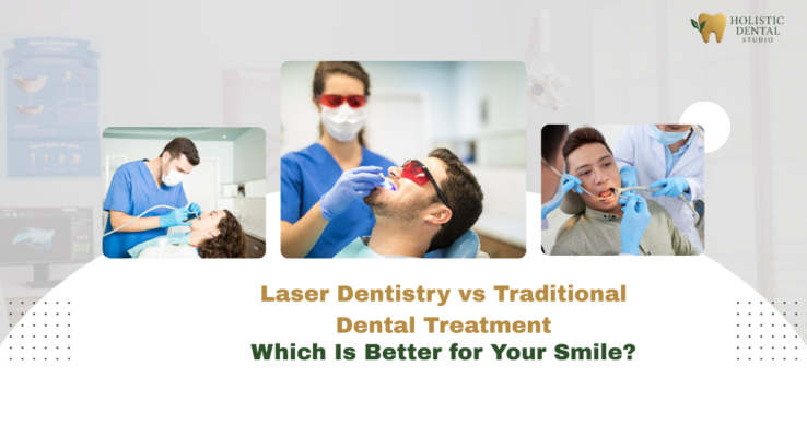 Laser Dentistry vs Traditional Dental Treatment Which Is Better for Your Smile